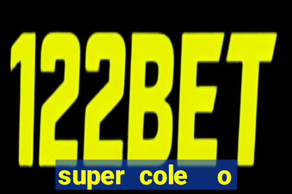 super cole  o 7784 jogos download